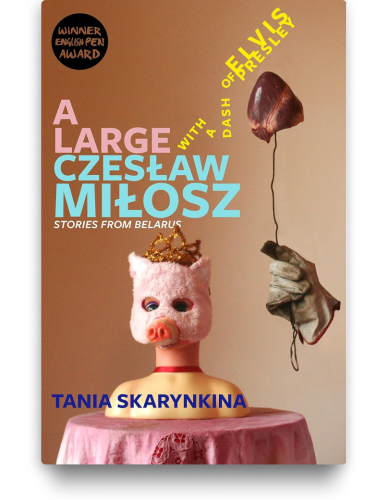 A Large Czesław Miłosz With a Dash of Elvis Presley - Tania Skarynkina